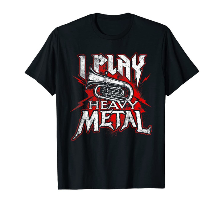 I Play Heavy Metal - Tuba Player & Marching Band T-Shirt-264280