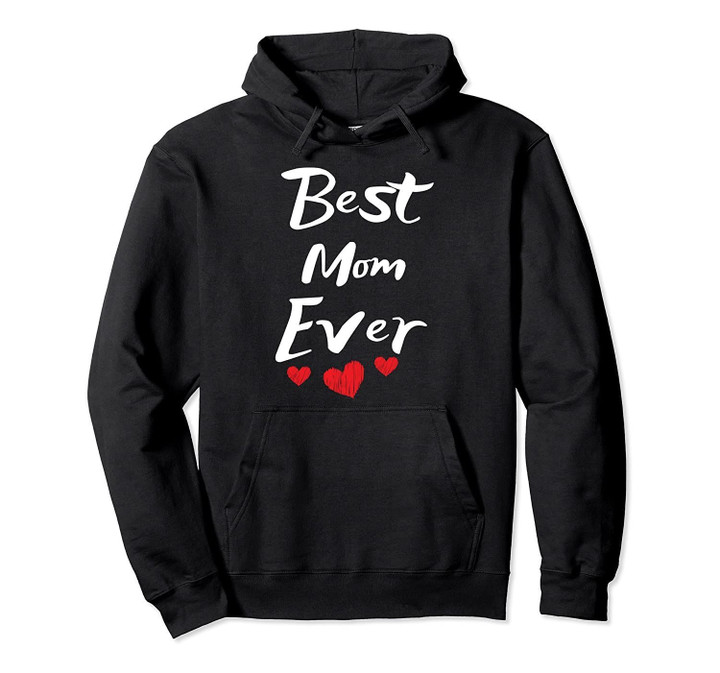 Best Mom Ever Mothers Day Hoodie Gifts for Mom