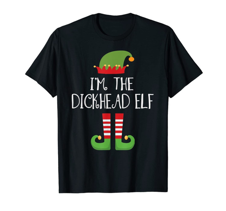 I'm The Dickhead Elf Shirt Matching Family Group Christmas T-Shirt-2685117