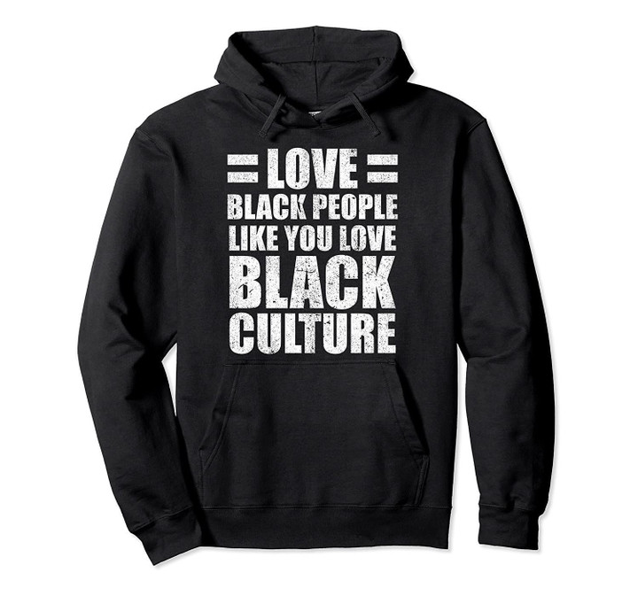 Love Black People Culture Black Pride Melanin Hoodie Gift