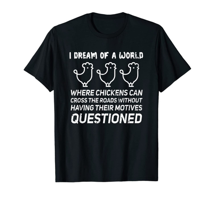 I Dream Of A World Ironic Jokes Sarcastic Gift T-Shirt-2183057