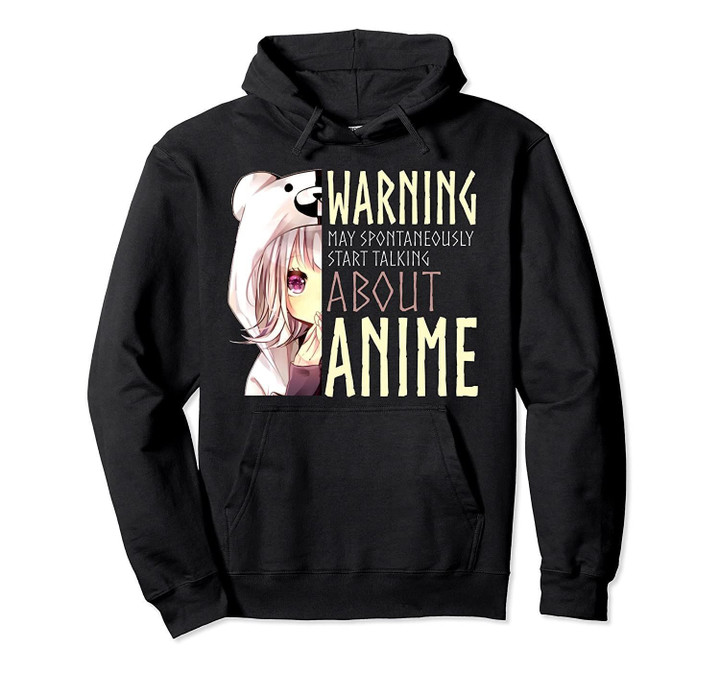 Warning May Spontaneously Start Talking About Anime Pullover Hoodie