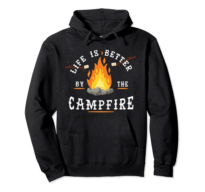 Life is Better by the Campfire Camping and Fishing Hoodie