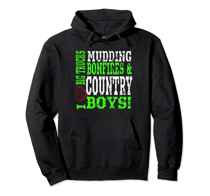 Trucks Mudding Bonfires Country Boys and Girls Hoodie Pullover Hoodie