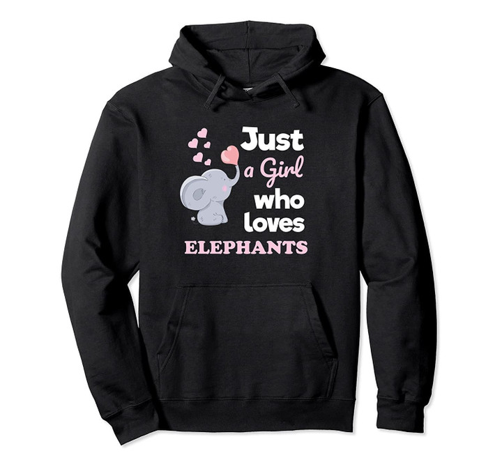 Girls Elephant Gift Just a Girl Who Loves Elephants Pullover Hoodie