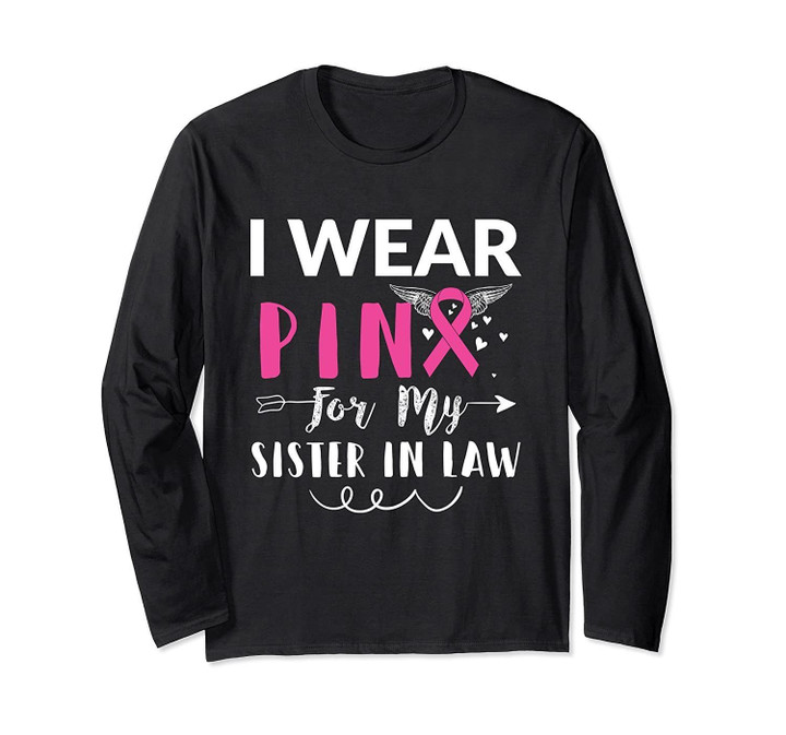 I Wear Pink For My Sister In Law Breast Cancer Awareness Long Sleeve T-Shirt