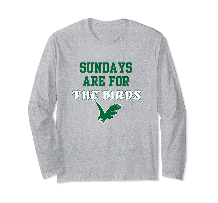 Sundays Are For The Birds Long Sleeve T-Shirt