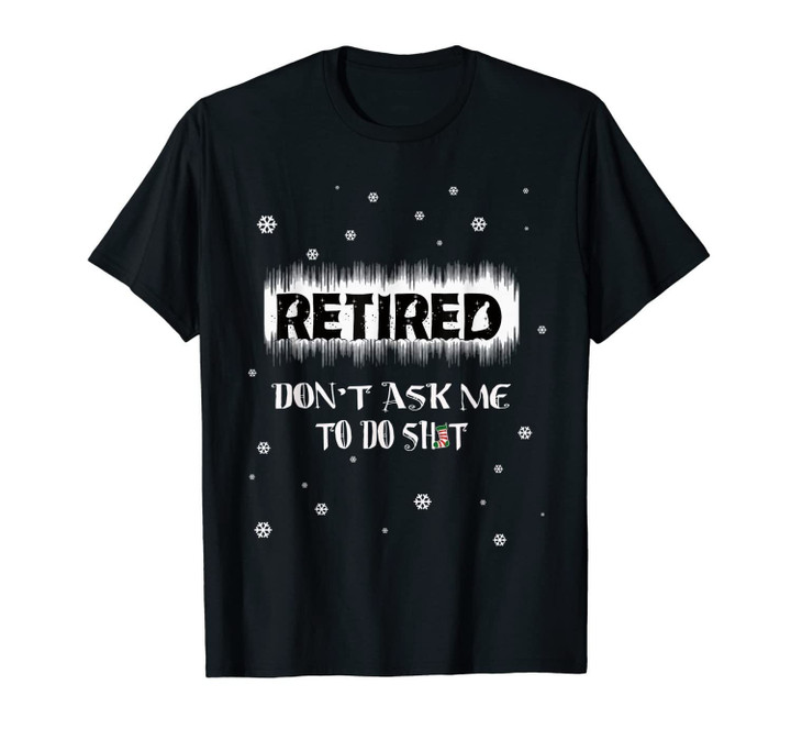 Humor Retired 2019 don't ask me to do - Vintage Gift Tee T-Shirt-3213009