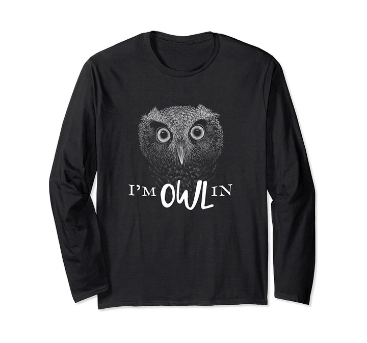 I'm Owl In Poker Confidence All-In Long Sleeve Owl Art Shirt