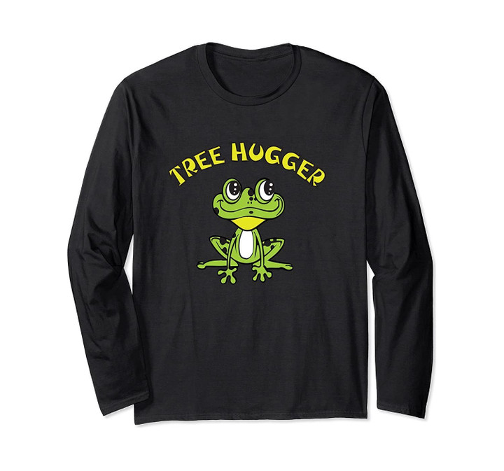 Green Tree Frog Amphibian Tree Hugger Gift Long Sleeve T-Shirt