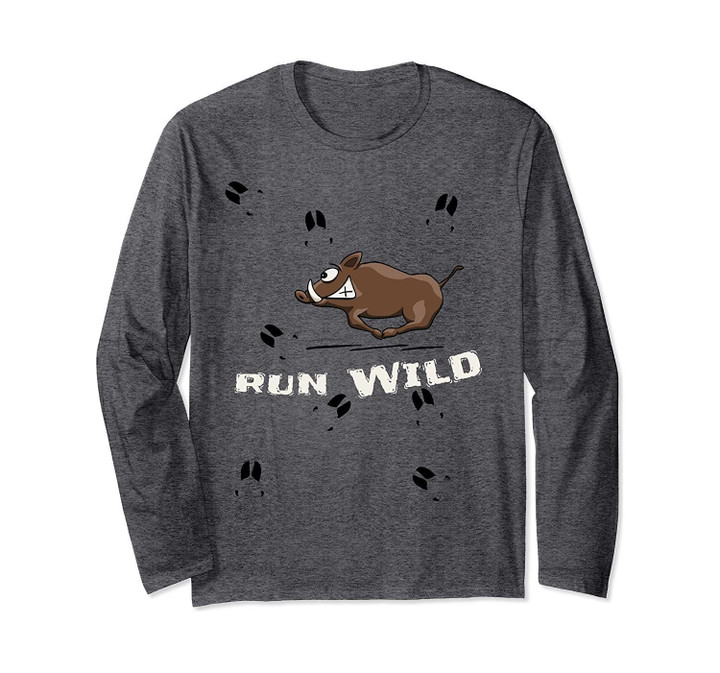 Run Wild | Funky Hunting Wildlife Boar Lover Long Sleeve T-Shirt