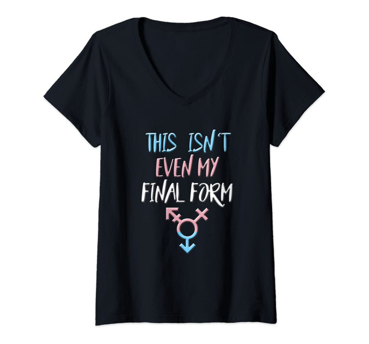 Womens Trans Pride Final Form Saying Quote Lgbt Gift Idea V-Neck T-Shirt