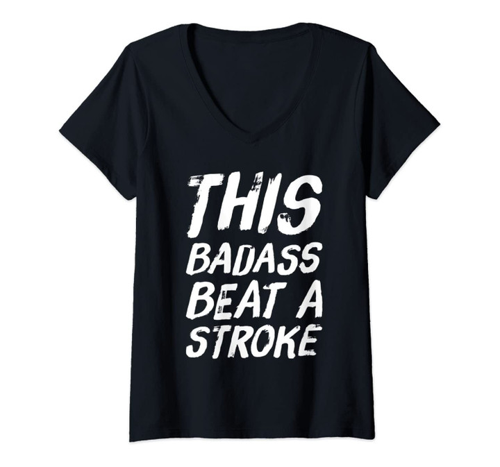 Womens This Badass Beat A Stroke Survivor Gift V-Neck T-Shirt