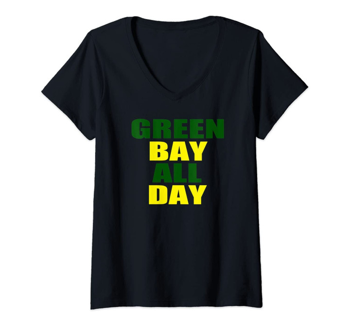 Womens Green Bay All Day For Fans Of Green Bay Football V-Neck T-Shirt