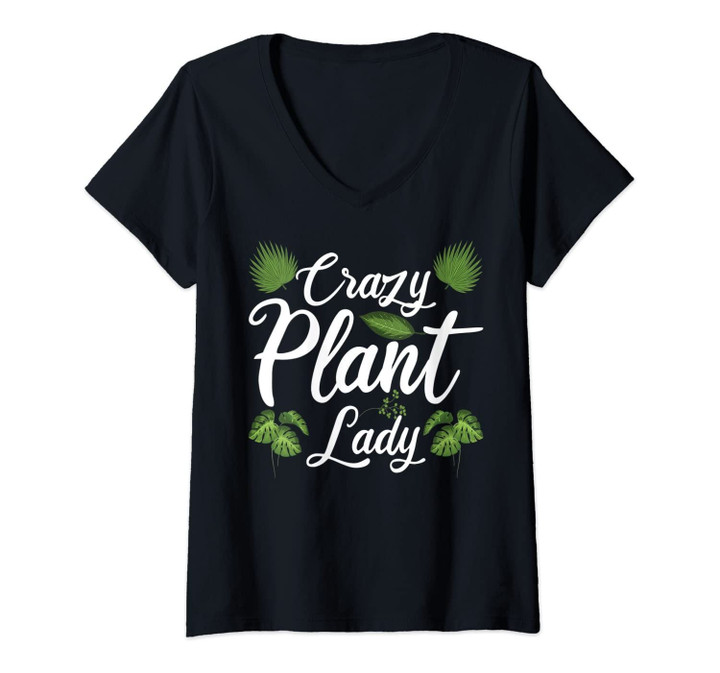 Womens Gardener Gardening Crazy Plant Lady Funny V-Neck T-Shirt