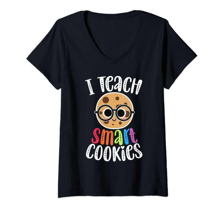 Womens I Teach Smart Cookies Funny Cute Back To School Teacher Gift V-Neck T-Shirt