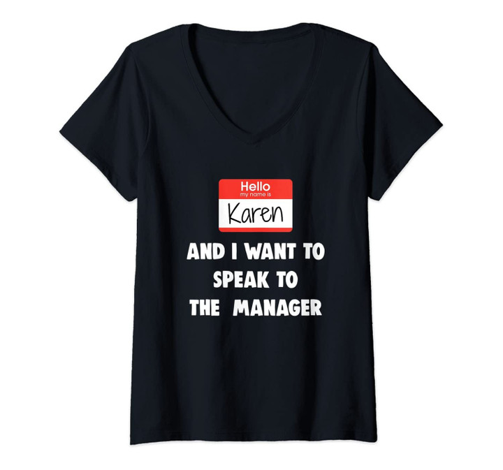 Womens Hello, My Name Is Karen And I Want To Speak To The Manager V-Neck T-Shirt