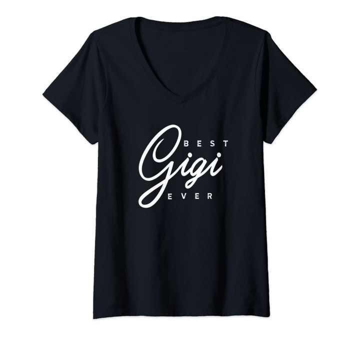 Womens Gigi Shirt Gift: Best Gigi Ever V-Neck T-Shirt