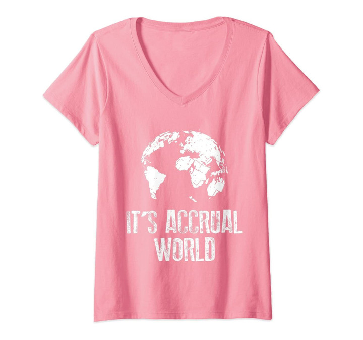 Womens It's Accrual World Accountant Gift V-Neck T-Shirt