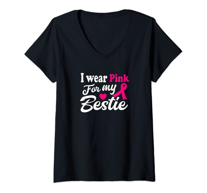 Womens I Wear Pink For My Bestie | Breast Cancer Support Apparel V-Neck T-Shirt