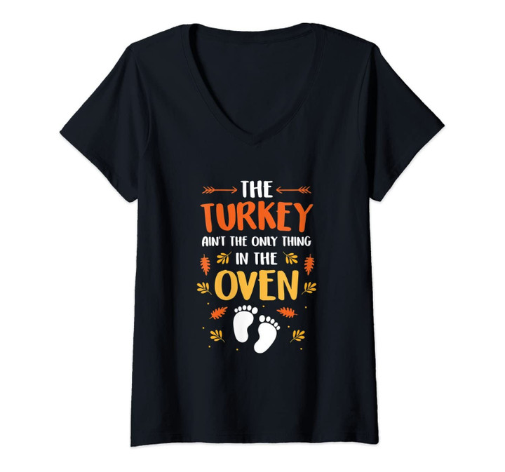 Womens Turkey Ain't The Only Thing In Oven Thanksgiving Pregnancy V-Neck T-Shirt