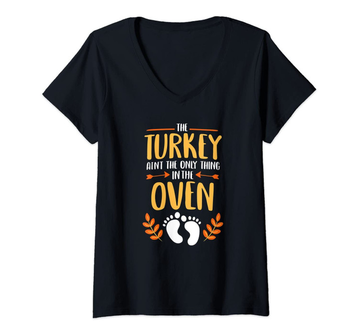 Womens The Turkey Aint The Only Thing In The Oven Baby Announcement V-Neck T-Shirt
