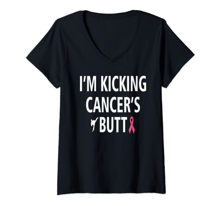 Womens I'm Kicking Cancers Butt Pink Ribbon Awareness Gift V-Neck T-Shirt