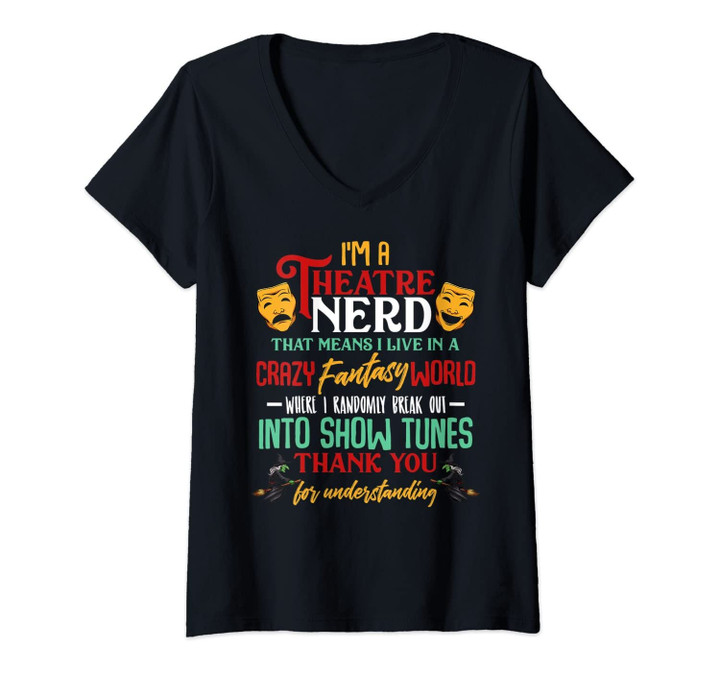 Womens I'm A Theatre Nerd On Stage Theater Lovers Actor Actress V-Neck T-Shirt