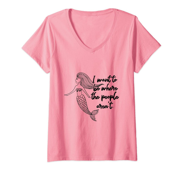 Womens I Want To Be Where The People Aren't Funny Introvert Mermaid V-Neck T-Shirt
