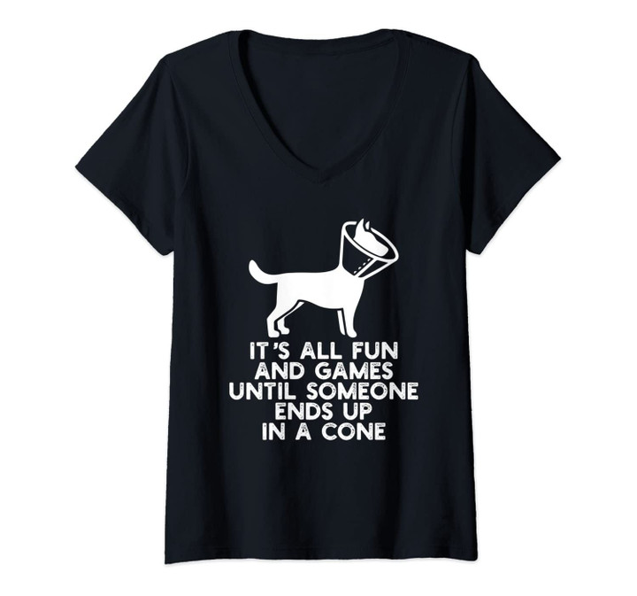 Womens It's All Fun And Games Until Someone Ends Up In Cone V-Neck T-Shirt
