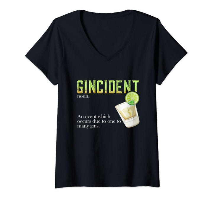 Womens Gincident Definition - Funny Glass Gin Drinking Lovers Gift V-Neck T-Shirt