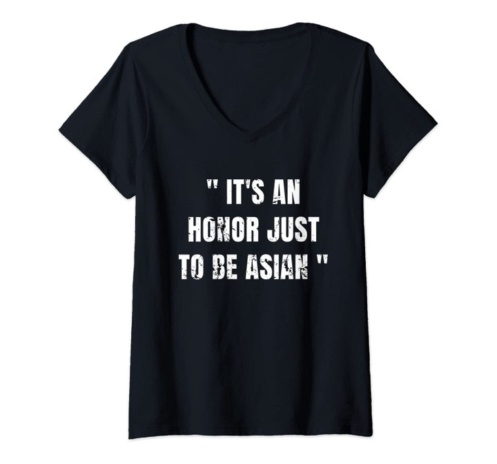 Womens It's An Honor Just To Be Asian V-Neck T-Shirt