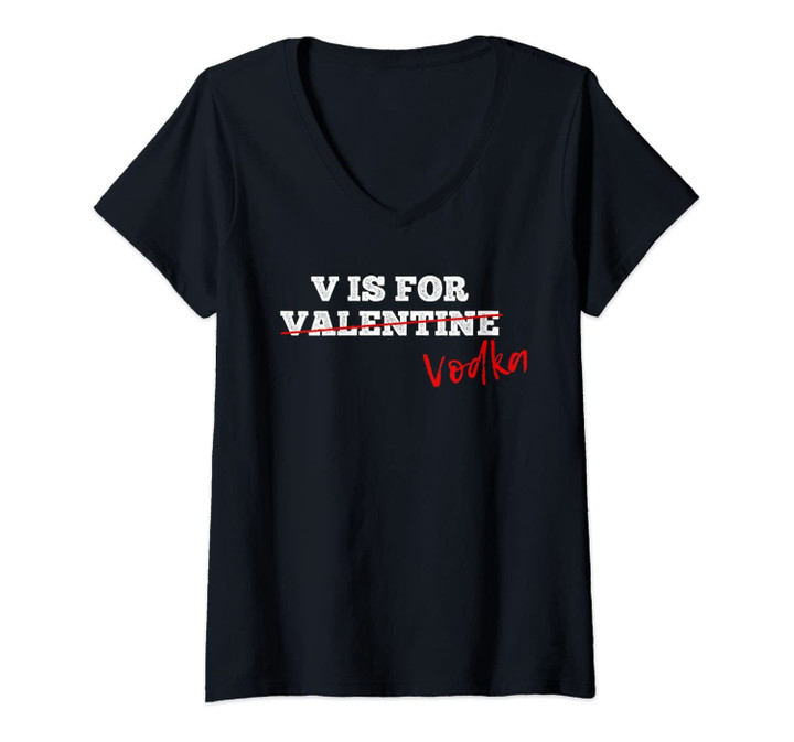 Womens V Is For Vodka Alcohol, Funny Valentines Day V-Neck T-Shirt