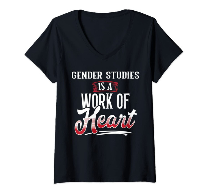 Womens Gender Studies Is A Work Of Heart Shirt For Women Gift V-Neck T-Shirt