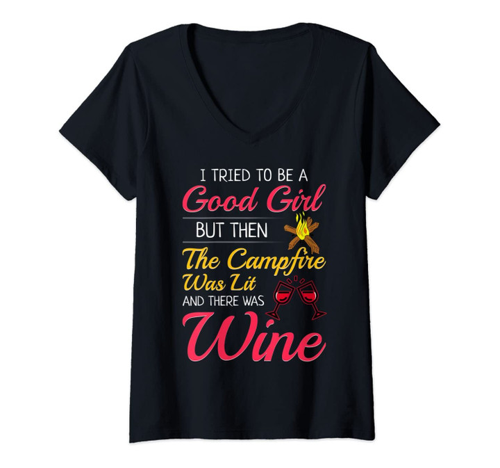 Womens I Tried To Be A Good Girl But Then The Campfire Was Lit Wine V-Neck T-Shirt