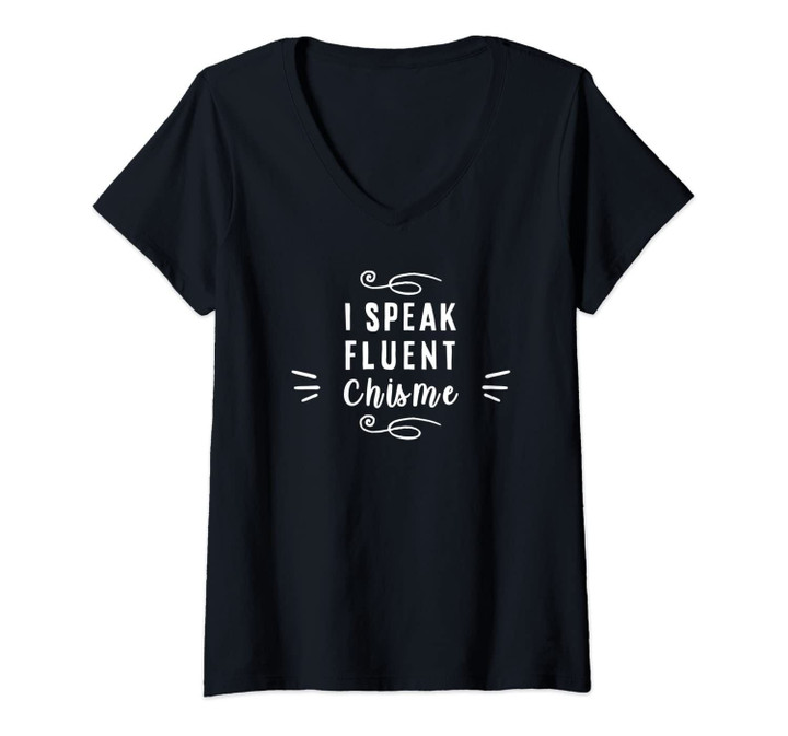 Womens I Speak Fluent Chisme Latina Chismosa Spanish Gossip V-Neck T-Shirt