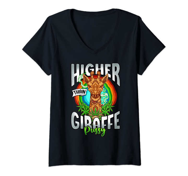 Womens Higher Than Giraffe Pussy Funny Stoner Weed 420 Pot Gift V-Neck T-Shirt