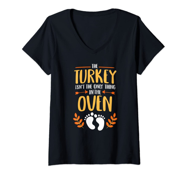 Womens The Turkey Isnt The Only Thing In The Oven Baby Announcement V-Neck T-Shirt
