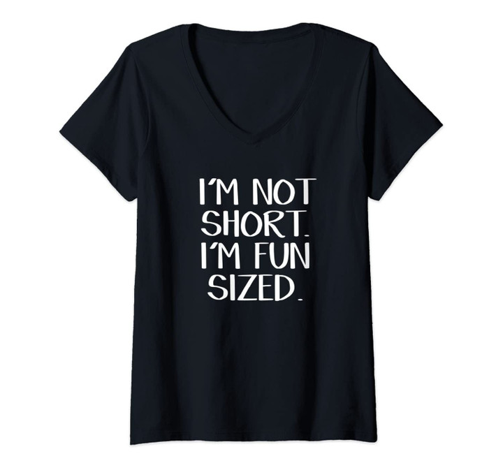 Womens I'm Not Short I'm Fun Sized V-Neck T-Shirt