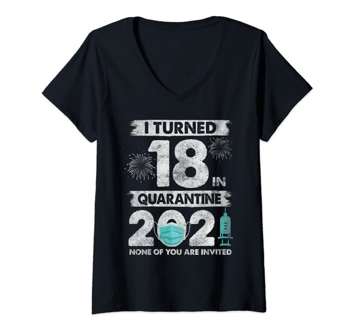 Womens I Turned 18 In Quarantine 2021 18 Year Old 18th Birthday V-Neck T-Shirt