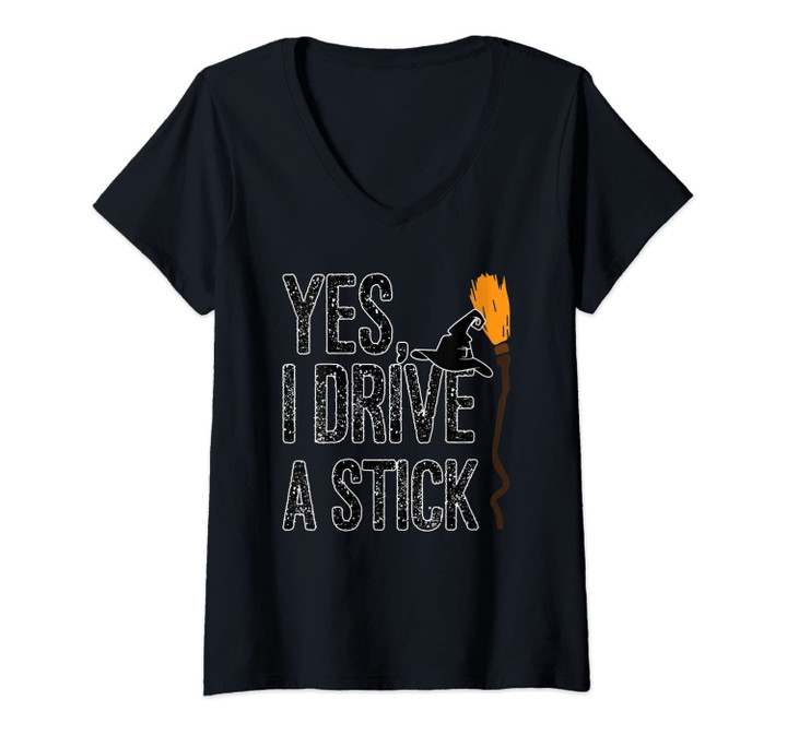 Womens Funny Witch Yes, I Drive A Stick Halloween Quick Costume V-Neck T-Shirt