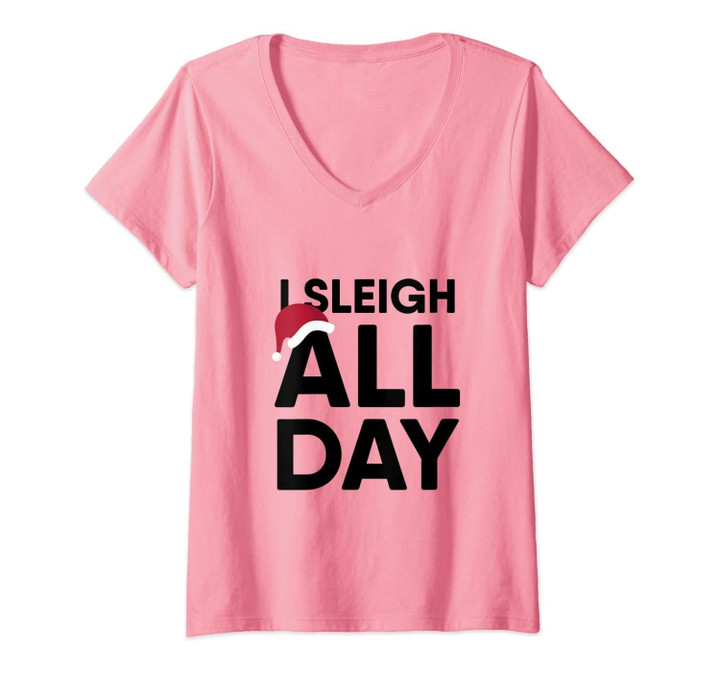 Womens I Sleigh All Day Funny Christmas V-Neck T-Shirt