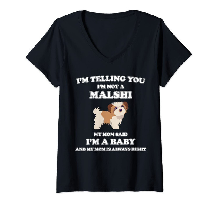 Womens I'm Not A Malshi My Mom Said I'm A Baby V-Neck T-Shirt