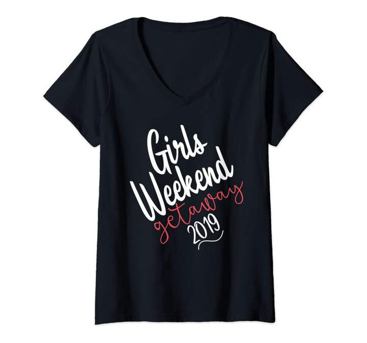 Womens Girls Weekend Vacation Getaway 2019 V-Neck T-Shirt