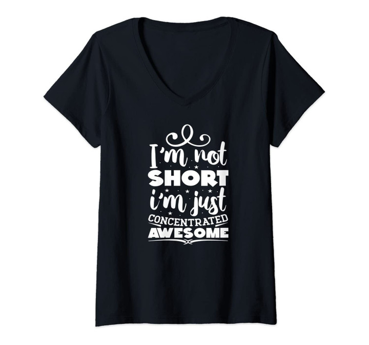 Womens I'm Not Short I'm Just Concentrated Awesome Funny V-Neck T-Shirt