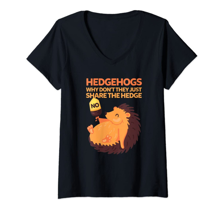 Womens Hedgehogs Why Don't They Just Share The Hedge Hedgehog Lover V-Neck T-Shirt