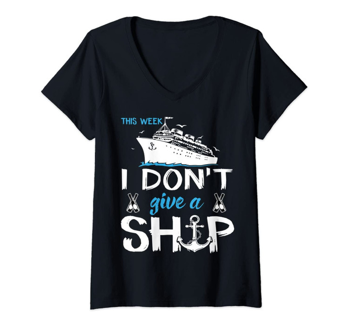 Womens This Week I Don't Give A Ship Cruise Squad Summer Vacation V-Neck T-Shirt
