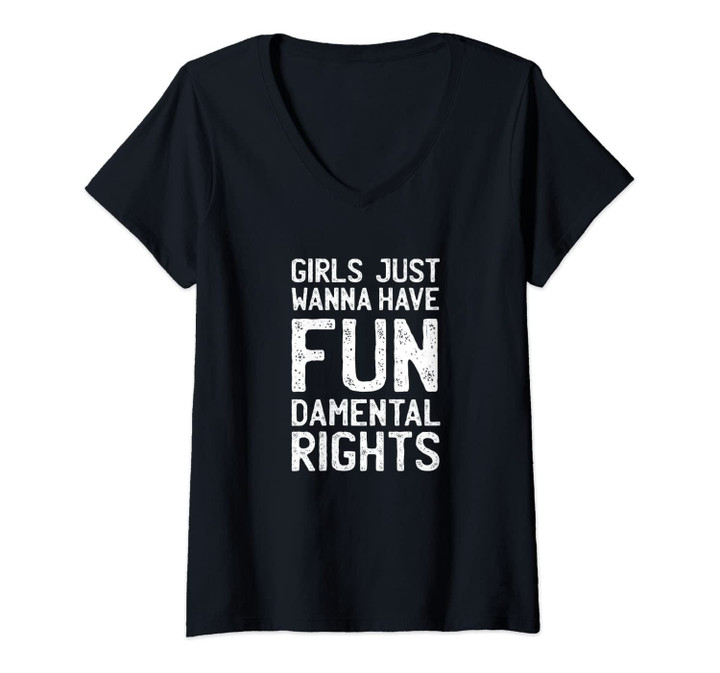 Womens Girls Just Wanna Have Fundamental Rights Feminism Pun V-Neck T-Shirt