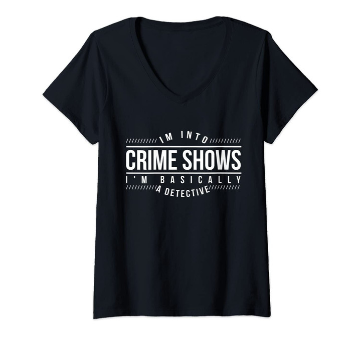Womens Im Into Crime Shows True Crime Fan Murder Podcast Detective V-Neck T-Shirt
