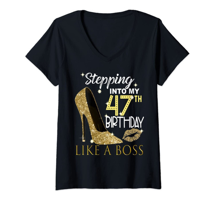 Womens Stepping Into My 47th Birthday Like A Boss Bday Gift Women V-Neck T-Shirt